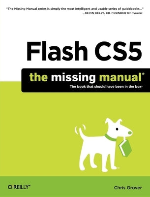 Flash Cs5: The Missing Manual by Grover, Chris
