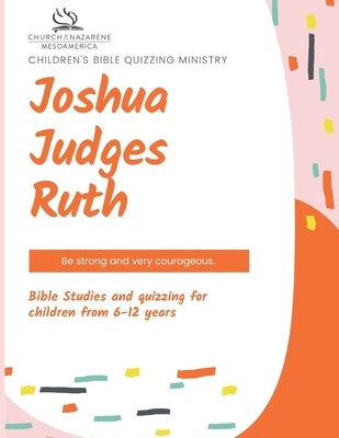 Children's Bible Quizzing Ministry - Joshua, Judges, and Ruth by Vargas Castillo, Pamela
