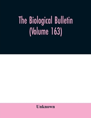 The Biological bulletin (Volume 163) by Unknown
