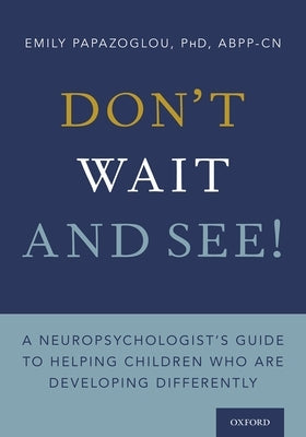 Don't Wait and See! by Papazoglou, Emily