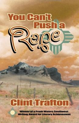 You Can't Push a Rope by Trafton, Clint