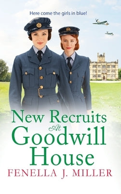 New Recruits at Goodwill House by Miller, Fenella J.