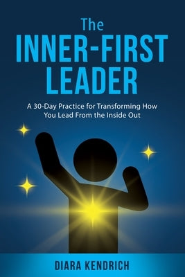 The Inner-First Leader by Kendrich, Diara