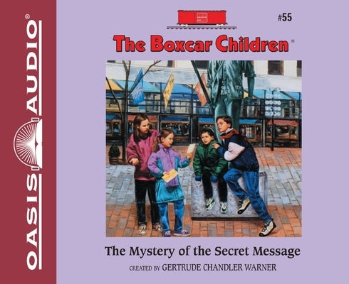 The Mystery of the Secret Message: Volume 55 by Warner, Gertrude Chandler