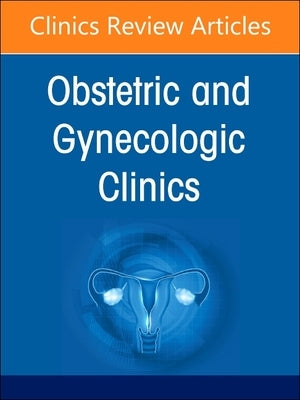 Drugs in Pregnancy, an Issue of Obstetrics and Gynecology Clinics: Volume 50-1 by Stika, Catherine