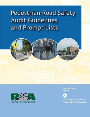 Pedestrian Road Safety Audit Guidelines and Prompt List by U. S. Department of Transportation