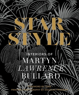 Star Style: Interiors of Martyn Lawrence Bullard by Bullard, Martyn Lawrence
