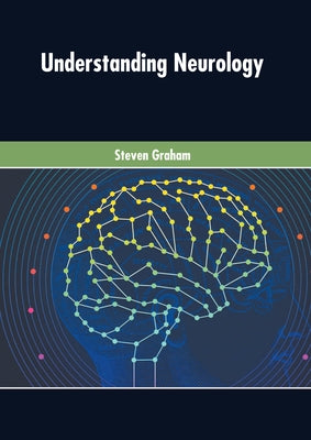 Understanding Neurology by Graham, Steven