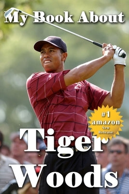 My Book About Tiger Woods by Tuscawilla Creative Services