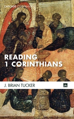 Reading 1 Corinthians by Tucker, J. Brian