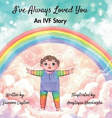 I've Always Loved You: An IVF Story by Castner, Suzanne