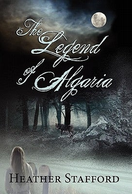 The Legend of Algaria by Stafford, Heather