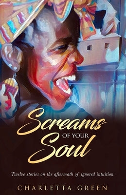 Screams of your soul by Green, Charletta