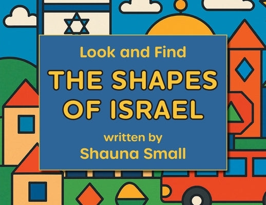 Look and Find The Shapes of Israel by Small, Shauna