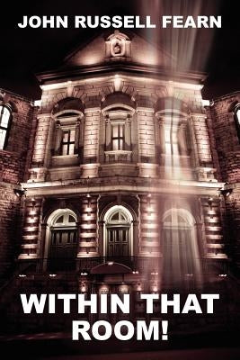 Within That Room! a Mystery of Horror by Fearn, John Russell