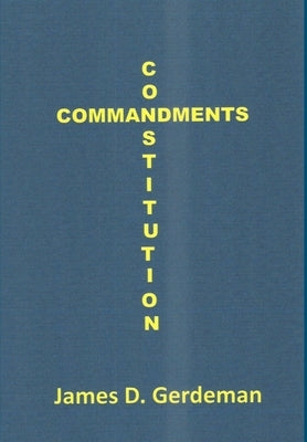 Constitution Commandments by Gerdeman, James