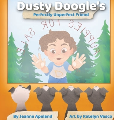Dusty Doogle's Perfectly Unperfect Friend by Apeland, Jeanne