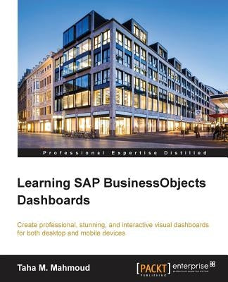Learning SAP BusinessObjects Dashboards by Mahmoud, Taha M.