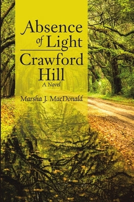 Absence of Light-Crawford Hill by MacDonald, Marsha J.