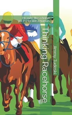 Thinking Racehorse by Tudeski, Jimmy
