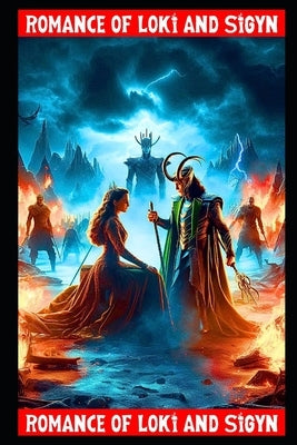 Retelling of the Norse Myth Romance of Loki and Sigyn by Crowes, Sheila