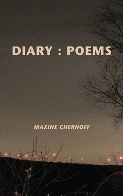 Diary: Poems by Chernoff, Maxine