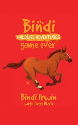 Game Over: A Bindi Irwin Adventure by Irwin, Bindi