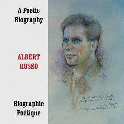 Albert Russo: a Poetic Biography, Volume 2 by Russo, Albert