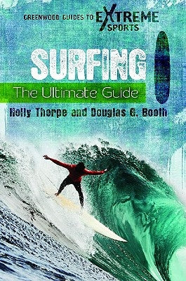 Surfing: The Ultimate Guide by Booth, Douglas G.