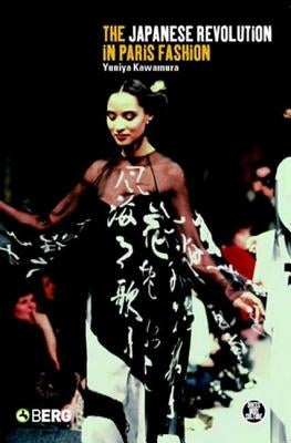 The Japanese Revolution in Paris Fashion by Kawamura, Yuniya