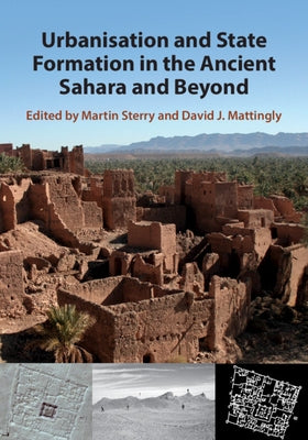 Urbanisation and State Formation in the Ancient Sahara and Beyond by Sterry, Martin