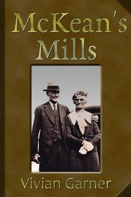McKean's Mills by Garner, Vivian
