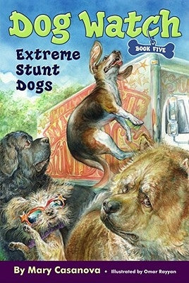 Extreme Stunt Dogs by Casanova, Mary