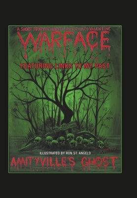 Amityville's Ghost: Warface - Featuring Links to My Past A Short Story of Horror by Valentine, Richard
