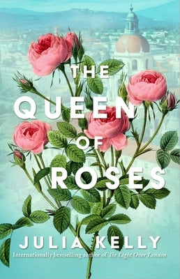 The Queen of Roses by Kelly, Julia