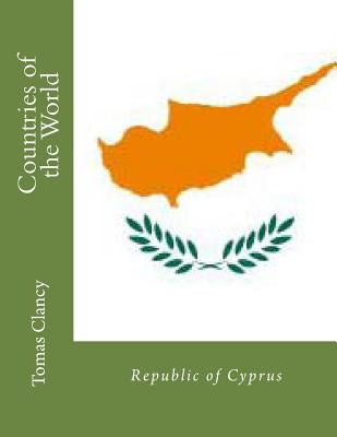 Countries of the World: Republic of Cyprus by Clancy, Tomas