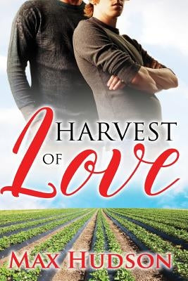 Harvest of Love by Hudson, Max