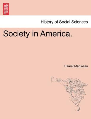 Society in America. by Martineau, Harriet