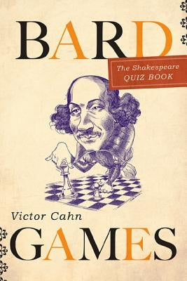 Bardgames: The Shakespeare Quiz Book by Cahn, Victor