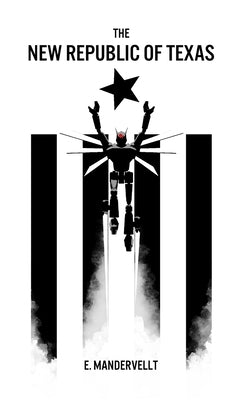 The New Republic of Texas by Mandervellt, E.