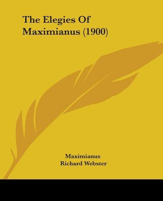 The Elegies Of Maximianus (1900) by Maximianus