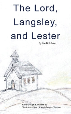 The Lord, Langsley, and Lester by Boyd, Joe Bob