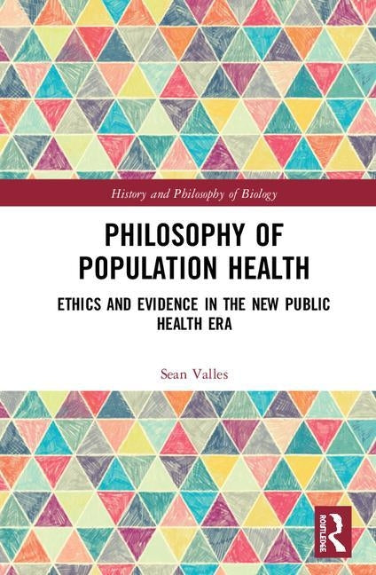 Philosophy of Population Health: Philosophy for a New Public Health Era by Valles, Sean A.