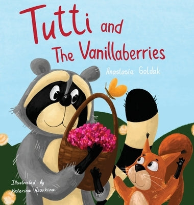 Tutti and The Vanillaberries by Goldak, Anastasia