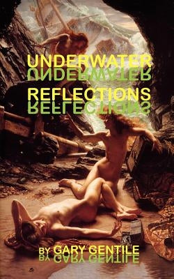 Underwater Reflections by Gentile, Gary