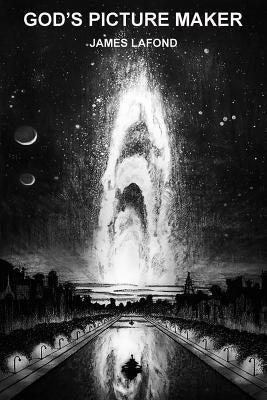 God's Picture Maker: Dark Eyed Girl Edition by LaFond, James