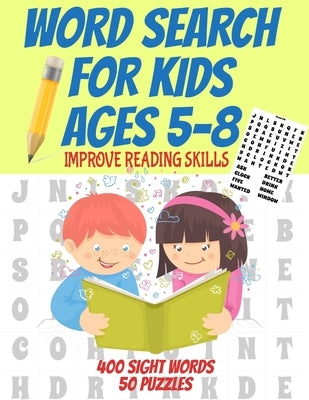 Word Search for Kids 5-8 Improve Reading Skills 400 Sight Words: Kids Reading Skills Are Acquired Faster When Having Fun High Frequency Sight Words 50 by Press, Learning Timez