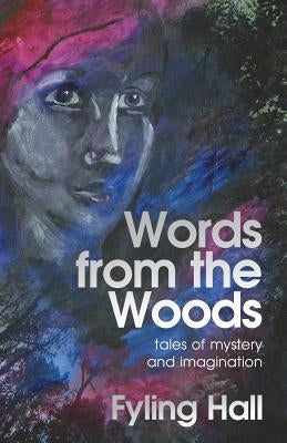 Words from the Woods: tales of mystery and imagination by Jin, Hee Joo