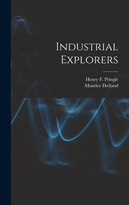 Industrial Explorers by Holland, Maurice