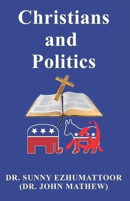 Christians and Politics by Mathew, John